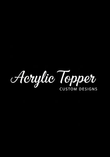 Acrylic Topper